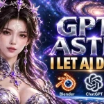 （20763期）【无水印】让GPT-6 Astra当导演！Higgsfield和Blender实战打造30秒玄幻精准运镜短片！